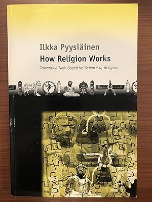 Bild des Verkufers fr How Religion Works: Towards a New Cognitive Science of Religion zum Verkauf von Rosario Beach Rare Books