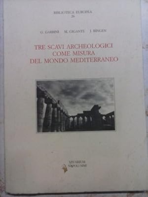 Imagen del vendedor de Tre scavi archeologici come misura del mondo mediterraneo. a la venta por Librairie Le Trait d'Union sarl.