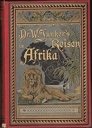 Dr. Wilh. Junkers Reisen in Afrika 1875-1886. Erster (1.) Band: 1875-1878. Nach seinen Tagebücher...