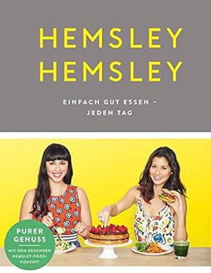 Image du vendeur pour Hemsley und Hemsley: Einfach gut essen - jeden Tag mis en vente par WeBuyBooks