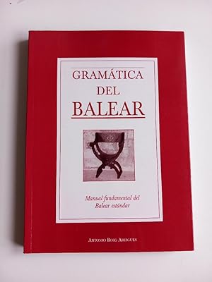 GRAMATICA DEL BALEAR. Manual fundamental del Balear estándar.