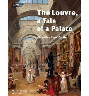 Bild des Verkufers fr Louvre: A Tale of a Palace zum Verkauf von WeBuyBooks