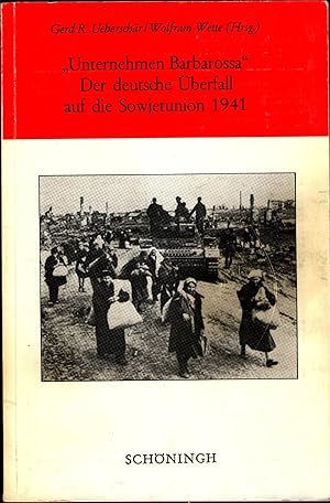 Seller image for Unternehmen Barbarossa" Der deutsche berfall auf die Sowjetunion 1941 Berichte, Analysen, Dokumente for sale by avelibro OHG