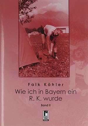 Bild des Verkufers fr Wie ich in Bayern ein R. K. wurde (Bd. 2), zum Verkauf von Versandantiquariat Hbald