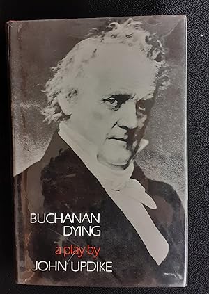 Imagen del vendedor de Buchanan Dying : A Play a la venta por LOROS Enterprises Ltd