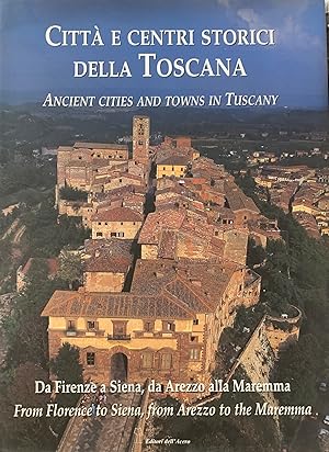 Imagen del vendedor de CITTA' E CENTRI STORICI DELLA TOSCANA. ANCIENT CITIES AND TOWNS IN TUSCANY a la venta por libreria minerva