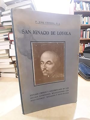 Imagen del vendedor de SAN IGNACIO DE LOYOLA. Estudio critico y documentado de los hechos ignacianos, relacionados con Montserrat, Manresa y Barcelona. a la venta por LLIBRERIA KEPOS-CANUDA