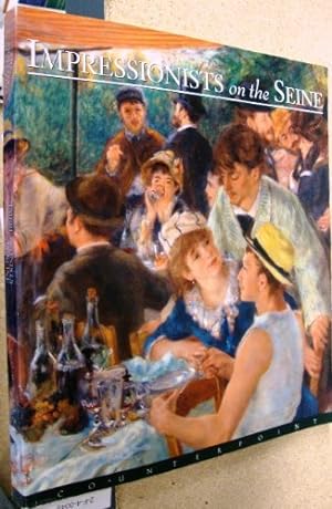 Seller image for Impressionists on the Seine: A Celebration of Renoir's Luncheon of the Boating Party for sale by WeBuyBooks