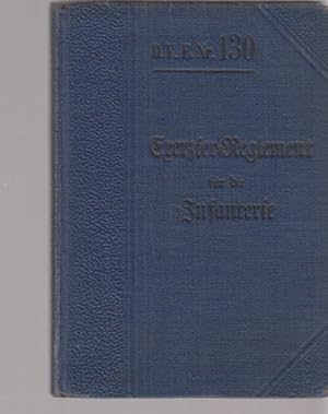 Exerzier-Reglement für die Infanterie. (Ex. R. f.d.I.). Vom 29. Mai 1906. Neuabdruck mit Einfügun...