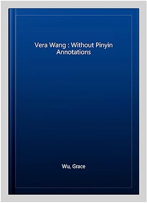 Imagen del vendedor de Vera Wang : Without Pinyin Annotations -Language: chinese a la venta por GreatBookPrices