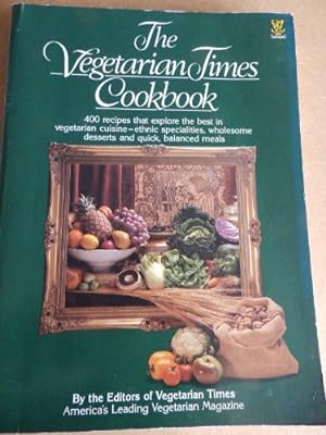 Bild des Verkufers fr Vegetarian Times" Cook Book: 400 Recipes Exploring the Best in Vegetarian Cuisine zum Verkauf von WeBuyBooks