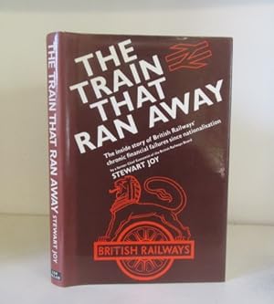 Seller image for The Train That Ran Away: A Business History of British Railways 1948-1968. for sale by BRIMSTONES
