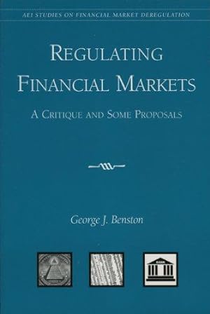 Bild des Verkufers fr Regulating Financial Markets: A Critique and Some Proposals zum Verkauf von WeBuyBooks