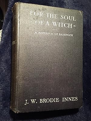 Seller image for For the Soul of a Witch: A Romance of Badenoch for sale by Book Bungalow