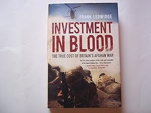 Imagen del vendedor de Investment in Blood: The True Cost of Britain?s Afghan War a la venta por Carmarthenshire Rare Books