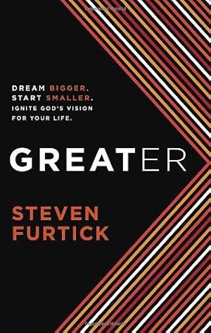 Bild des Verkufers fr Greater: Dream Bigger. Start Smaller. Ignite God's Vision for your Life zum Verkauf von WeBuyBooks