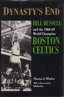 Dynasty?s End: Bill Russell and the1968-69 World Champion Boston Celtics (Sportstown Series)