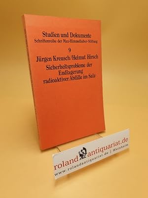 Bild des Verkufers fr Sicherheitsprobleme der Endlagerung radioaktiver Abflle im Salz ; Beschreibung d. Konzepte, Mngel u. Grenzen von Sicherheitsanalysen, Diskussion von Schutzzielen u. Kriterien ; Max-Himmelheber-Stiftung: Studien und Dokumente ; Nr. 9 zum Verkauf von Roland Antiquariat UG haftungsbeschrnkt