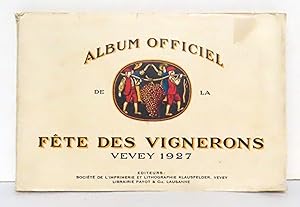 Seller image for Album officiel de la Fte des Vignerons, Vevey 1927. for sale by La Bergerie