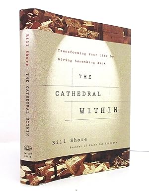 The Cathedral Within: Transforming Your Life by Giving Something Back