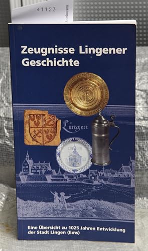 Seller image for Zeugnisse Lingener Geschichte - Eine bersicht zu 1025 Jahre Entwicklung der Stadt Lingen (Ems) for sale by Antiquariat Hoffmann