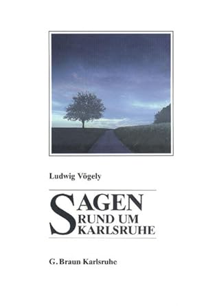 Sagen rund um Karlsruhe : zwischen Pfinz u. Murg. Ludwig Vögely