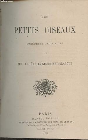 Bild des Verkufers fr Les petits oiseaux - Comdie en trois actes zum Verkauf von Le-Livre