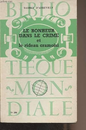 Image du vendeur pour Le bonheur dans le crime et le rideau cramoisi - "Bibliothque mondiale" n103 mis en vente par Le-Livre