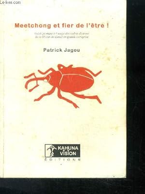 Meetchong et fier de l'etre - Guide pratique a l'usage des cadres desireux de se liberer du trava...