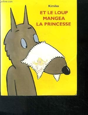Image du vendeur pour Et le loup mangea la princesse mis en vente par Le-Livre