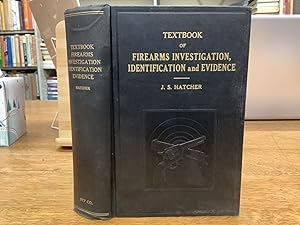 Textbook of Firearms Investigation, Identification and Evidence. Together with the Textbook of Pi...