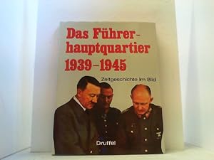 Seller image for Das Fhrerhauptquartier 1939-1945. Zeitgeschichte im Bild. for sale by Antiquariat Uwe Berg