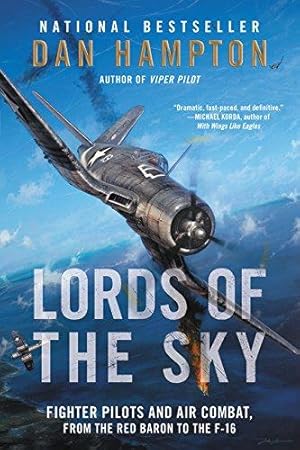 Seller image for Lords of the Sky: Fighter Pilots and Air Combat, from the Red Baron to the F-16 for sale by WeBuyBooks