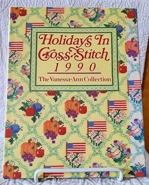 HOLIDAYS IN CROSS-STITCH, 1990: The Vanessa Ann Collection (VANESSA ANN'S HOLIDAYS IN CROSS-STITCH)