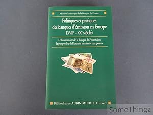 Politiques et pratiques des banques d'émission en Europe (XVIIème - XXème siècle): Le bicentenair...