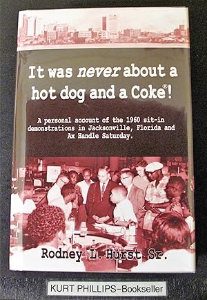 It Was Never About a Hotdog and a Coke (A Personal Account of the 1960 Sit-in Demonstrations in J...