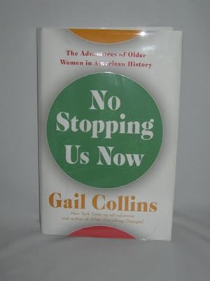 No Stopping Us Now: The Adventures of Older Women in American History