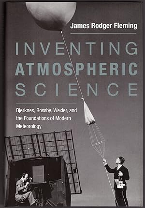 Inventing Atmospheric Science: Bjerknes, Rossby, Wexler, and the Foundations of Modern Meteorology