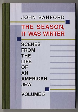 Image du vendeur pour THE SEASON, IT WAS WINTER SCENES FROM THE LIFE OF AN AMERICAN JEW. VOLUME 5 mis en vente par Second Wind Books, LLC