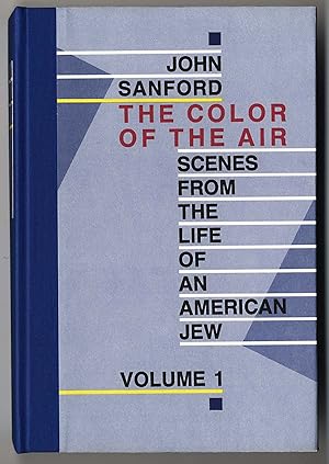 Image du vendeur pour THE COLOR OF THE AIR SCENES FROM THE LIFE OF AN AMERICAN JEW. VOLUME 1 mis en vente par Second Wind Books, LLC