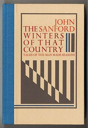 Image du vendeur pour THE WINTERS OF THAT COUNTRY TALES OF THE MAN MADE SEASONS mis en vente par Second Wind Books, LLC