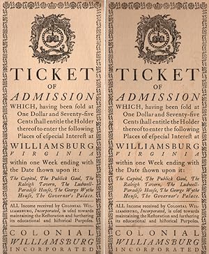 TWO TICKETS OF ADMISSION TO THE EXHIBITS OF COLONIAL WILLIAMSBURG, INCORPORATED UNDATED MODERN RE...