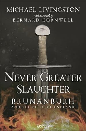 Immagine del venditore per Never Greater Slaughter: Brunanburh and the Birth of England by Livingston, Michael [Paperback ] venduto da booksXpress