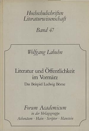 Immagine del venditore per Literatur und ffentlichkeit im Vormrz : d. Beispiel Ludwig Brne. Hochschulschriften / Literaturwissenschaft ; Bd. 47 venduto da Schrmann und Kiewning GbR