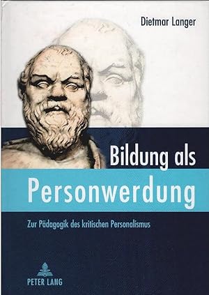 Seller image for Bildung als Personwerdung : zur Pdagogik des kritischen Personalismus. for sale by Schrmann und Kiewning GbR