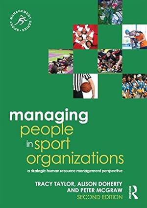 Imagen del vendedor de Managing People in Sport Organizations: A Strategic Human Resource Management Perspective (Sport Management Series) by Taylor, Tracy, Doherty, Alison, McGraw, Peter [Paperback ] a la venta por booksXpress