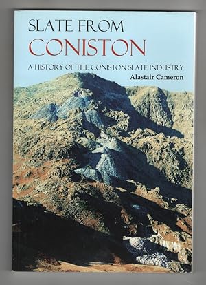 Slate from Coniston A History of the Coniston Slate Industry