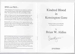Seller image for Kindred Blood in Kensington Gore --- Philip K Dick in the Afterlife: An imaginary Conversation ---by Brian W Aldiss ---a signed Copy for sale by Leonard Shoup