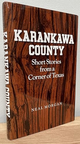 Bild des Verkufers fr Karankawa County: Short Stories from a Corner of Texas zum Verkauf von Chaparral Books