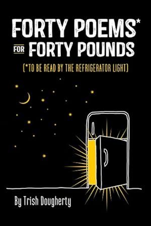 Bild des Verkufers fr Forty Poems* for Forty Pounds : To Be Read by the Refrigerator Light zum Verkauf von GreatBookPrices